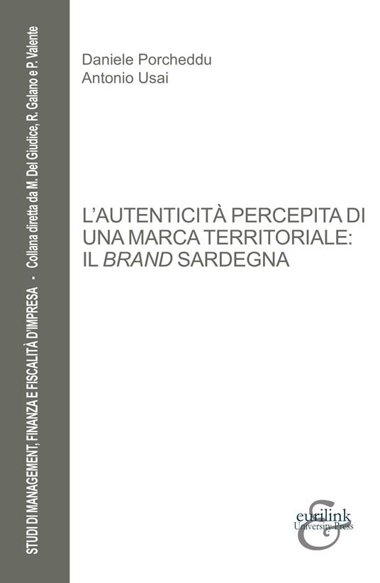L'autenticità percepita di una marca territoriale: il brand Sardegna - Daniele Porcheddu,Antonio Usai - copertina
