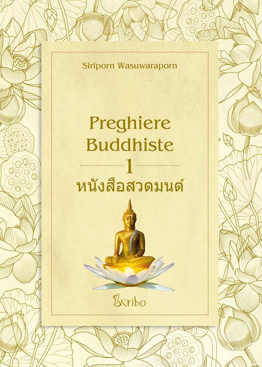 Preghiere buddhiste. Vol. 1 - Wasuwaraporn Siriporn - copertina