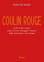 Coulin Rouge. In 88 trailer comici come il porno oltraggia i classici della letteratura e del cinema