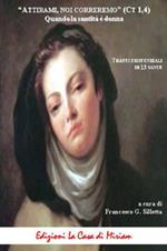 «Attirami, noi corriamo» (Ct 1,4). Quando la santità è donna. Tratti esistenziali di 13 sante. Nuova ediz.