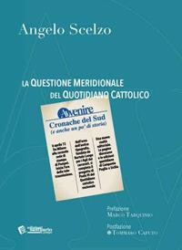 La questione meridionale del quotidiano cattolico Avvenire. Cronache del Sud (e anche un po' di storia) - Angelo Scelzo - copertina
