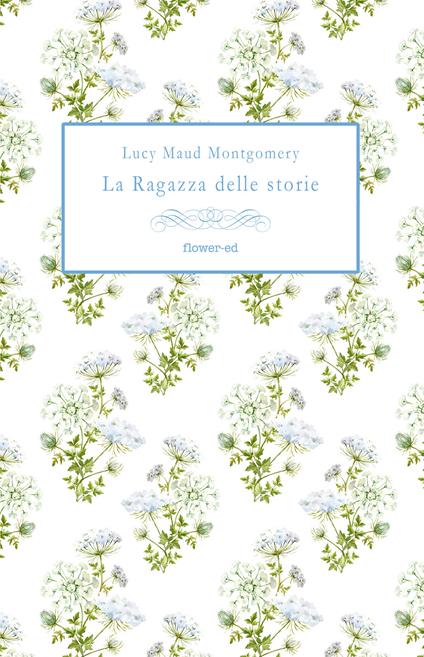 La ragazza delle storie - Lucy Maud Montgomery,Riccardo Mainetti - ebook