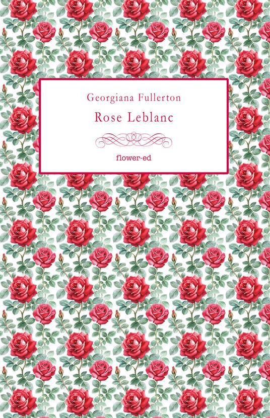 Rose Leblanc - Georgiana Fullerton,Riccardo Mainetti - ebook