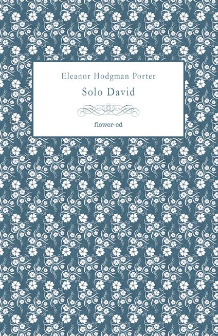 Solo David - Eleanor Porter,Elizabeth Harrowell - ebook
