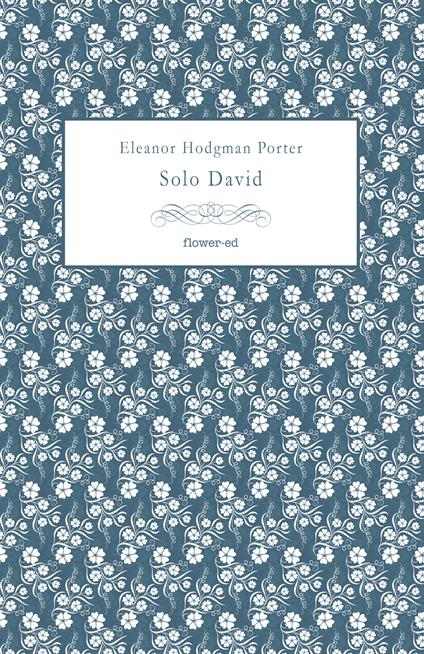 Solo David - Eleanor Porter,Elizabeth Harrowell - ebook