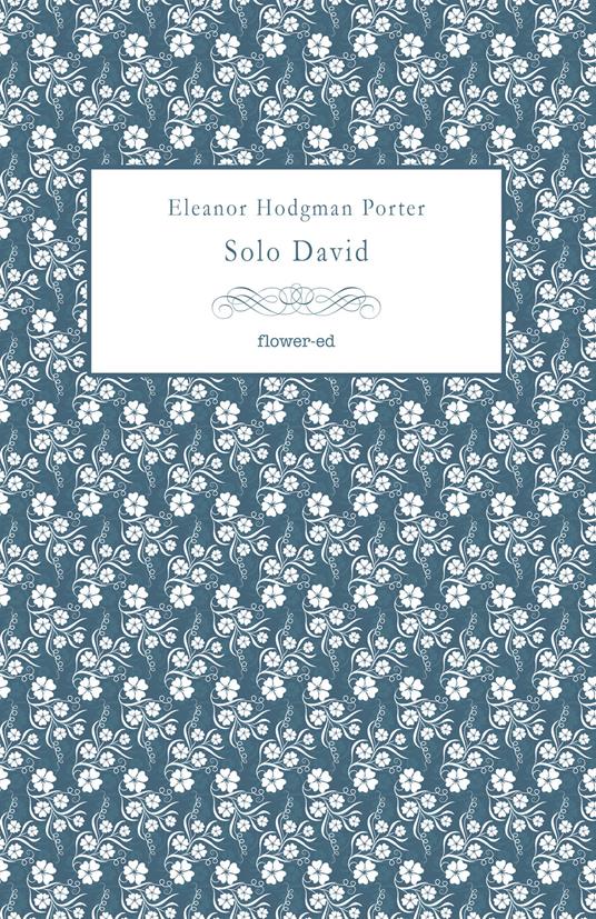 Solo David - Eleanor Porter,Elizabeth Harrowell - ebook
