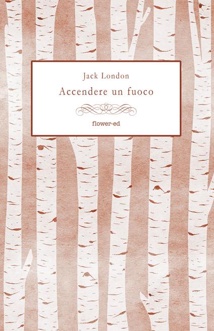 Accendere un fuoco - Jack London,Riccardo Mainetti - ebook