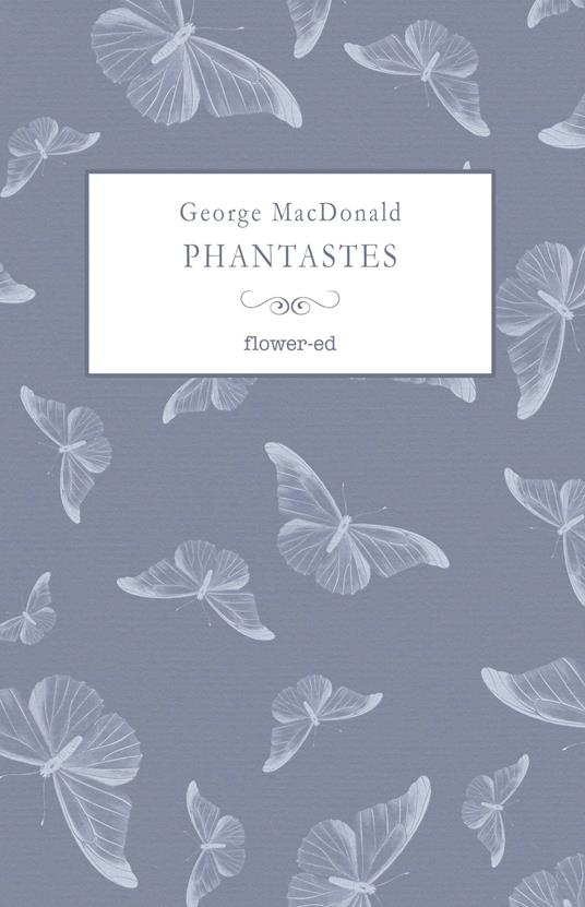 Phantastes. Ediz. integrale - George MacDonald,Michela Alessandroni - ebook