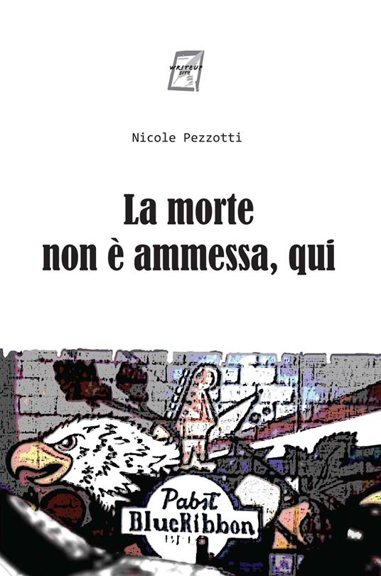 La morte non è ammessa, qui - Nicole Pezzotti - ebook