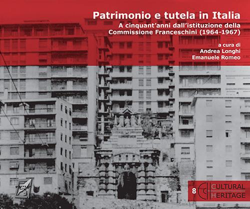 Patrimonio e tutela in Italia. A cinquant'anni dall'istituzione della Commissione Franceschini (1964-1967). Nuova ediz. - copertina