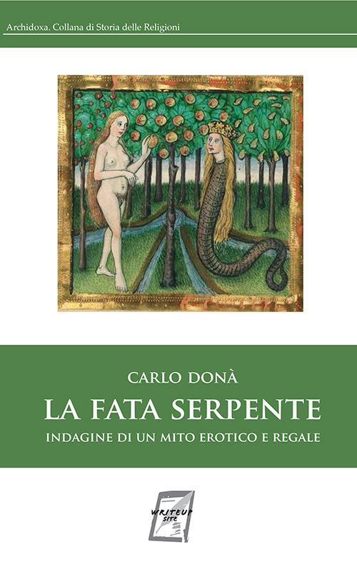 La fata serpente. Indagine di un mito erotico e regale - Carlo Donà - copertina