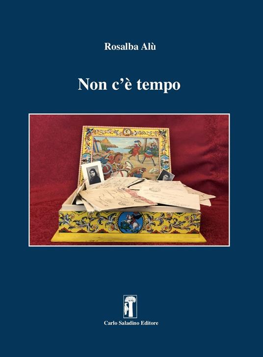 Non C'e Tempo Nuova Ediz. C & E Libri Rosalba Alù 