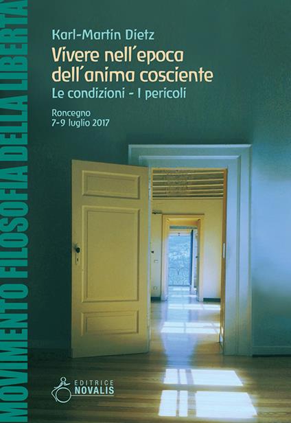 Vivere nell'epoca dell'anima cosciente. Le condizioni. I pericoli - Karl-Martin Dietz - copertina