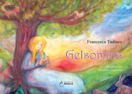 Gelsomina. Ediz. illustrata - Francesca Tudisco - copertina