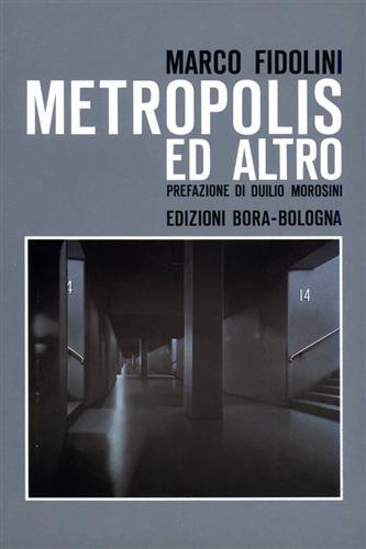 Marco Fidolini. Metropolis ed altro - Marco Fidolini,Duilio Morosini - copertina
