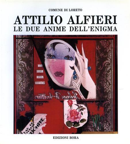 Attilio Alfieri. Le due anime dell'enigma. Catalogo della mostra antologica (Loreto, 1989) - Armando Ginesi - copertina