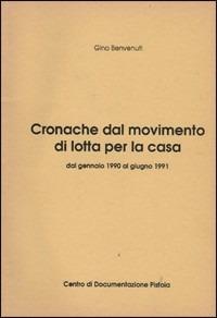 Cronache dal Movimento di lotta per la casa. Dal gennaio 1990 al giugno 1991 - Gino Benvenuti - copertina