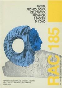 Rivista archeologica dell'antica provincia e diocesi di Como. Vol. 185 - Donatella Caporusso,Mariuccia Belloni Zecchinelli,Chiara Niccoli - copertina