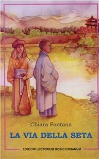 La via della seta - Chiara Fontana - copertina