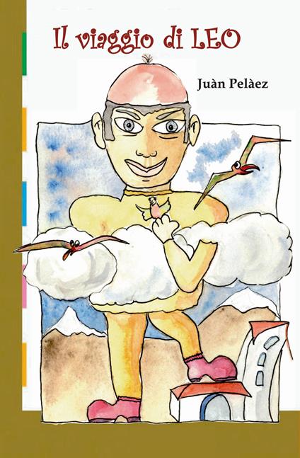 Il viaggio di Leo. Ediz. illustrata - Juàn Pelàez - copertina