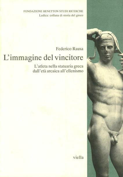 L' immagine del vincitore. L'atleta nella statuaria greca dall'età arcaica all'ellenismo - Federico Rausa - copertina