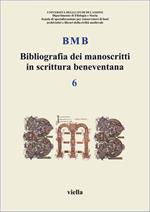 BMB. Bibliografia dei manoscritti in scrittura beneventana. Vol. 6
