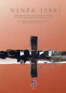 Ninfa 1298. Testimonianze sull'acquisizione di Ninfa da parte di Pietro II Caetani