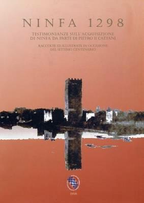 Ninfa 1298. Testimonianze sull'acquisizione di Ninfa da parte di Pietro II Caetani - copertina