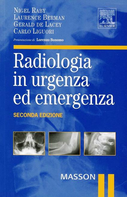 Radiologia in urgenza ed emergenza. Ediz. illustrata - Nigel Raby,Laurence Berman,Simon Morley - copertina