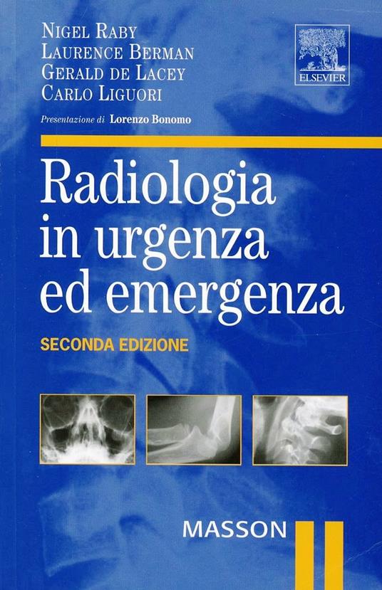 Radiologia in urgenza ed emergenza. Ediz. illustrata - Nigel Raby,Laurence Berman,Simon Morley - copertina