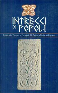 Intrecci di popoli. Longobardi, vichinghi e normanni dal Baltico all'Italia mediterranea