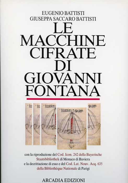 Le macchine cifrate di Giovanni Fontana - Eugenio Battisti,Giuseppa Saccaro - copertina