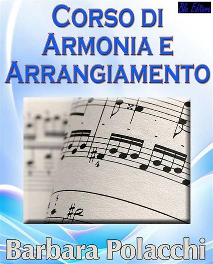 Corso di armonia e arrangiamento - Barbara Polacchi - ebook
