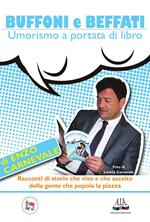 Buffoni e beffati. Umorismo a portata di libro. Monologo semiserio sulla vita ed altri incidenti di percorso