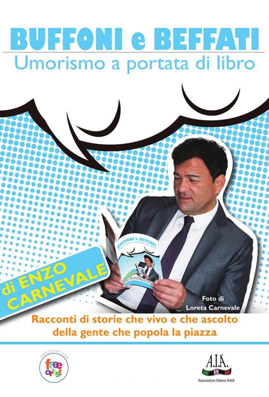 Buffoni e beffati. Umorismo a portata di libro. Monologo semiserio sulla vita ed altri incidenti di percorso - Enzo Carnevale - copertina