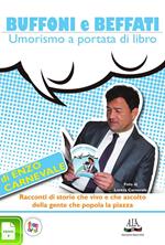 Buffoni e beffati. Umorismo a portata di libro. Monologo semiserio sulla vita ed altri incidenti di percorso