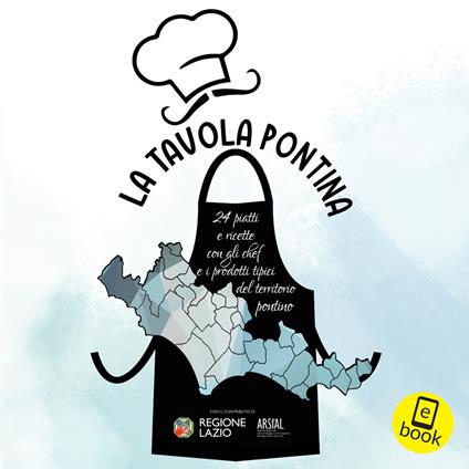 La tavola pontina. 24 piatti e ricette con gli chef e i prodotti tipici del territorio pontino - AA.VV. - ebook