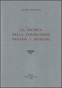 La tecnica della costruzione presso i romani (rist. anast. 1925) - Gustavo Giovannoni - copertina