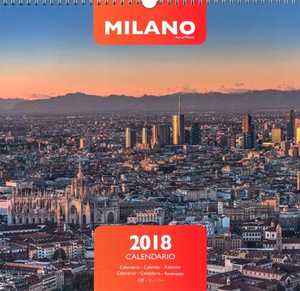 Milano aerial views. Calendario 2018. Ediz. multilingue - copertina