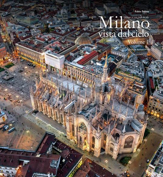 Milano vista dal cielo. Ediz. italiana e inglese. Vol. 1 - Fabio Polosa - copertina