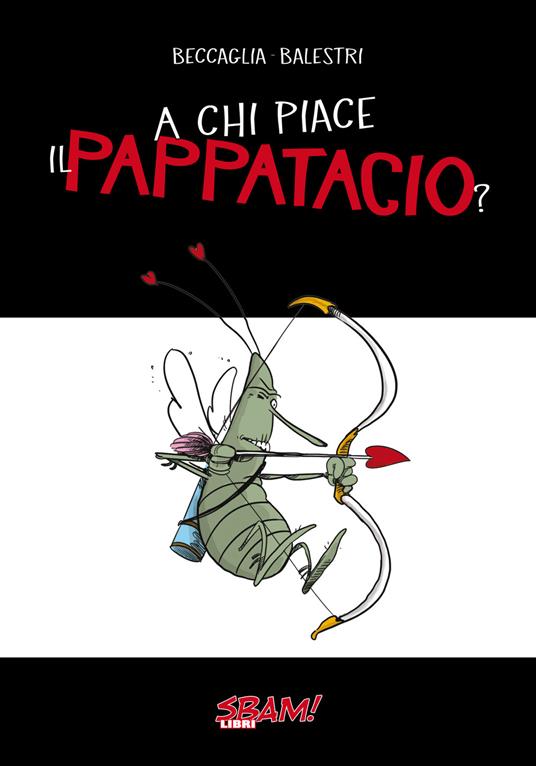 A chi piace il pappatacio? - Giuseppe Beccaglia,Gianmarco Balestri - copertina