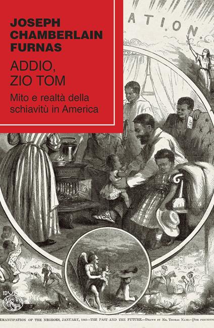 Addio, zio Tom. Mito e realtà della schiavitù in America - Joseph Chamberlain Furnas - copertina