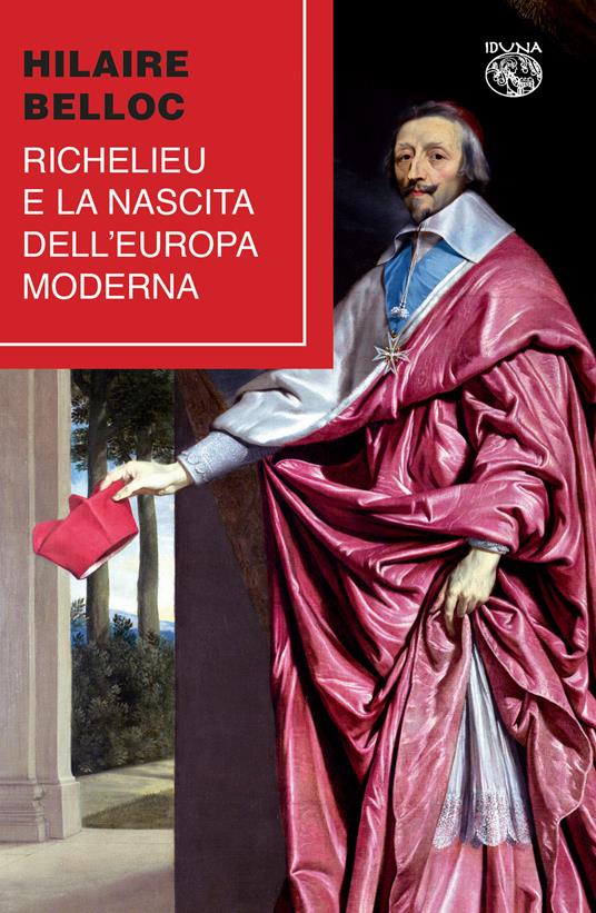 Richelieu e la nascita dell'Europa moderna - Hilaire Belloc - copertina