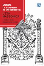 L' età massonica. I misteri della massoneria svelati