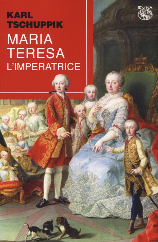 Maria Teresa. L'imperatrice - Karl Tschuppik - copertina