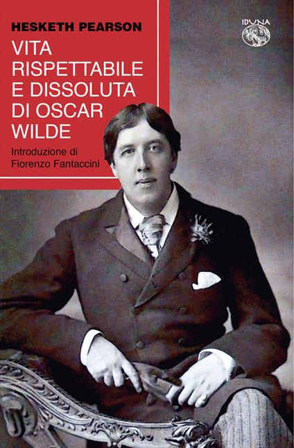 Vita rispettabile e dissoluta di Oscar Wilde - Hesketh Pearson - copertina
