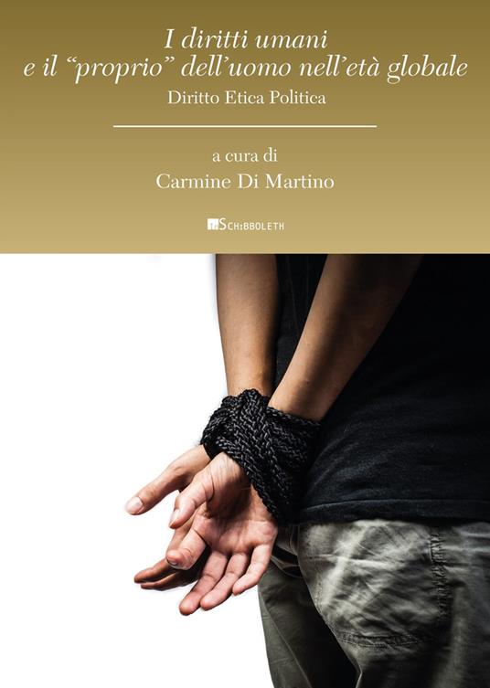 I diritti umani e il «proprio» dell’uomo nell’età globale. Diritto etica politica - copertina