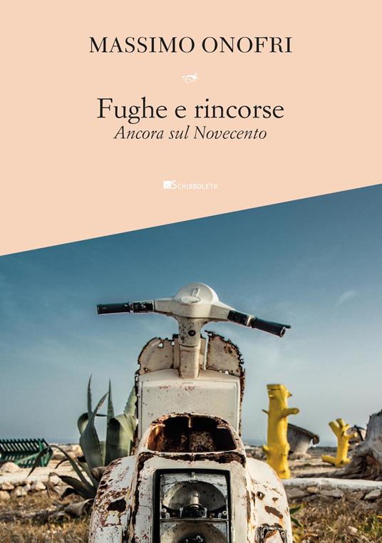 Fughe e rincorse. Ancora sul Novecento - Massimo Onofri - copertina