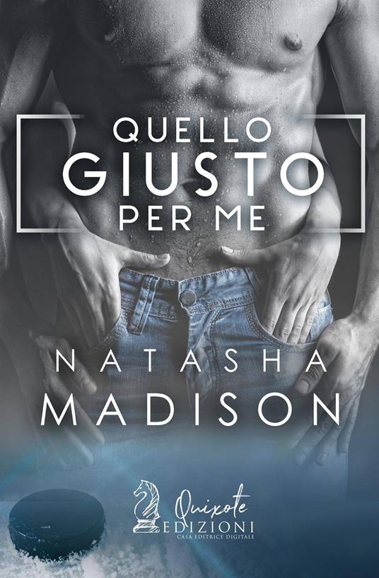 Quello giusto per me - Natasha Madison - ebook