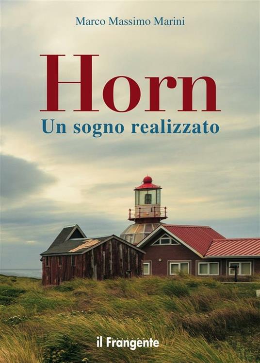Horn. Un sogno realizzato - Marco Massimo Marini - ebook